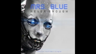 Mrs. Blue – Never Enough (Extended Night Mix) 2017