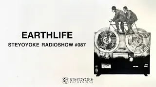 EarthLife - Steyoyoke Radioshow #087