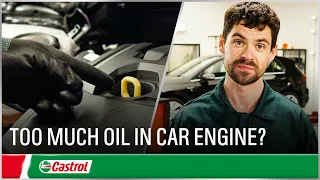 Too much oil in car engine: what to do | Changing car engine oil | Castrol U.K.