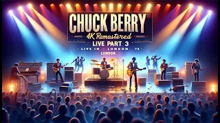 Chuck Berry, 4K Remastered Live in London 1972 (Part 3)