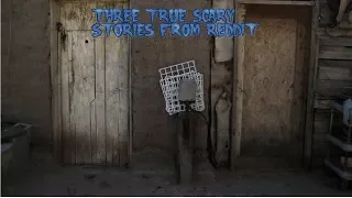 3 True Scary Stories From Reddit (Vol. 38)