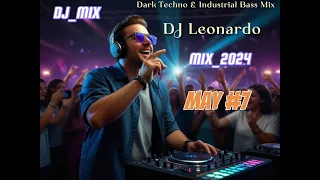 Новинка DJ Leonardo Dark Techno / Industrial Bass Mix_2024 " Dark Techno and Industrial Bass" #7