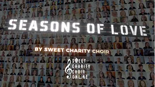 Sweet Charity Choir Online - Seasons of Love (from Rent (cover) - Official Video)