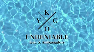 Kygo ft. X Ambassadors - Undeniable (Lyrics Video)