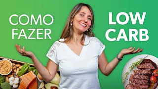 Como fazer a DIETA LOW CARB do jeito certo para emagrecer