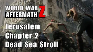 World War Z : Aftermath - Dead Sea Stroll ( Jerusalem : Chapter 2 )