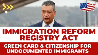 Immigration Reform : Green Card & Citizenship for Undocumented Immigrants | Immigration Registry