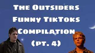 The Outsiders - Funny TikToks (pt. 4)