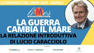 Lucio Caracciolo: La guerra cambia il mare. Relazione introduttiva -Le Giornate del Mare 2023 Napoli