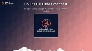 Bible Broadcast Episode 038 - Jesus and the Sending out of the Apostles