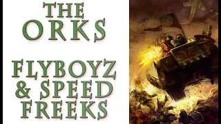 Warhammer 40k Lore - The Orks, Speed Freeks and Flyboyz