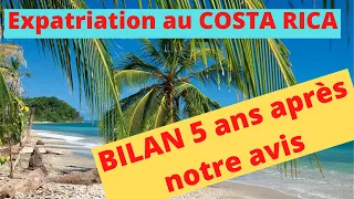 112 - BILAN 5 ans Expatriation au Costa Rica - notre avis, notre retour d'expérience