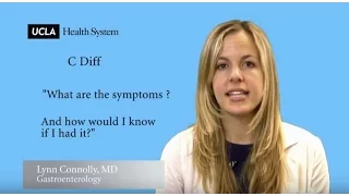 What are the symptomps of C Diff? - Lynn Connolly, MD - Video FAQs