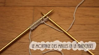 {Tricot} Le montage des mailles à la française // Knit Spirit X A Little Mercerie