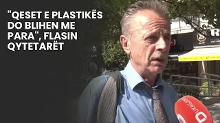 "Qeset e plastikës do blihen me para", flasin qytetarët