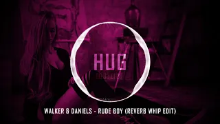 Walker & Daniels - Rude Boy (Reverb Whip Edit)