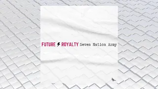 Future Royalty - Seven Nation Army | The White Stripes Cover (Official Video)