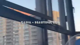 Xassa - Beautiful life ( Official video ) 2022 / Новый хит
