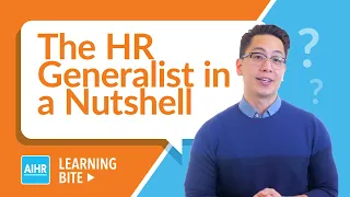 The HR Generalist in a Nutshell | AIHR Learning Bite