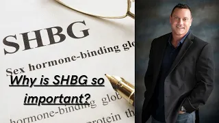 Why Is SHBG So IMPORTANT?  -- Men Only!