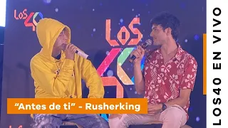 "Antes de ti" - RUSHERKING en LOS40 EN VIVO | Show Exclusivo