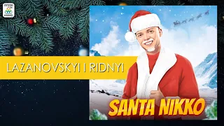 Сергій Лазановський | RIDNYI - САНТА НІККО / SANTA NIKKO [ПРЕМ'ЄРА]