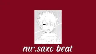 mr saxo beat(extra slowed) this is a vibe tho-