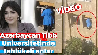 Azərbaycan Tibb Universitetində təhlükəli anlar - VİDEO