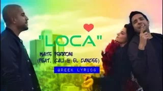 Maite Perroni - "Loca" (Feat. Cali & El Dandee) Greek Lyrics