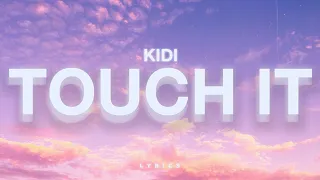 KiDi - Touch It (Lyrics) "Shut Up! And Bend Over" (Tiktok Song)