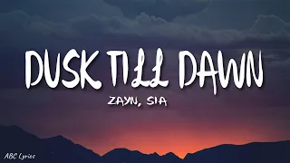 ZAYN - Dusk Till Dawn ft. Sia (Lyrics)