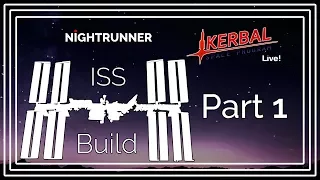 Building The ISS Historically Accurate - Pt. 1 - KSP Live