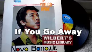 IF YOU GO AWAY - Novo Bono, Jr.