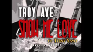 Troy Ave Ft. Tony Yayo - Show Me Love (New Dirty CDQ) Prod. By Yankee