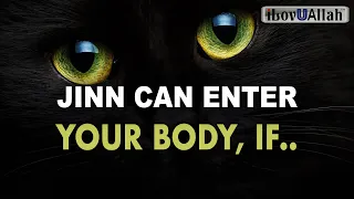 JINN CAN ENTER YOUR BODY, IF YOU ARE DOING THESE THINGS