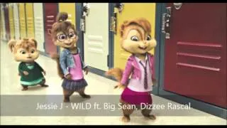 WILD - Jessie J  feat. Big Sean, Dizzee Rascal (Version Chipmunks)