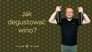 Jak degustować wino? - Fine Wine