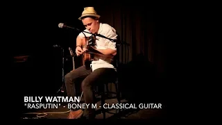 Billy Watman - Rasputin [Boney M] - Live - Classical Guitar