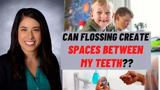 Can Flossing Create Spaces Between Your Teeth?!