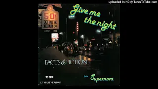 Facts & Fiction - Give Me The Night (12'' Maxi Version)