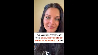 Do you know what the clearest sign of mental instability is?