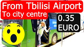 💰Cheap & Easy From Tbilisi Airport to the City (0.35 euro) | Tbilisi International Airport | 2023