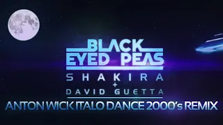 Black Eyed Peas, Shakira, David Guetta  - Don't you worry (Anton Wick Italo Dance 2000's Remix)