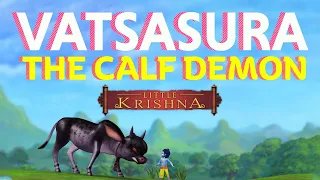 Vatsasura - The calf demon killed by Krishna | Little Krishna