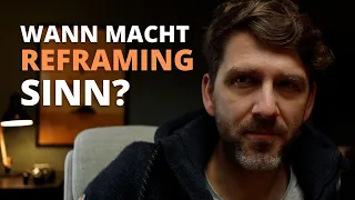 Die Macht des Reframings: Wann lohnt sich diese Übung wirklich?