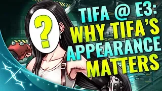 Tifa's (Possible) Reveal at E3 and Why it Matters.: Final Fantasy 7 Remake