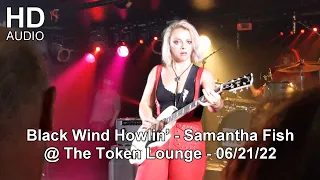 Black Wind Howlin' - Samantha Fish @ The Token Lounge - 06/21/22 - HD Audio