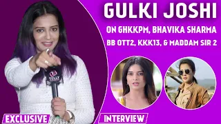 Gulki Joshi Interview: On GHKKPM, Bhavika Sharma Madaam Sir 2, Haseena Malik, Her New Show & More