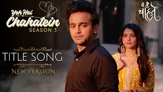 Yeh Hai Chahatein (Title Song) | Season 3 - New Version | Kaashvi Arjun #yehhaichahatein