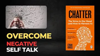 Unlocking the Power of Your Inner Voice: CHATTER - Ethan Kross - Audiobook Summary